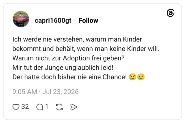 Ich werde nie verstehen, warum man Kinder bekommt und behält, wenn man keine Kinder will. Warum nicht zur Adoption frei geben? Mir tut der Junge unglaublich leid! Der hatte doch bisher nie eine Chance!