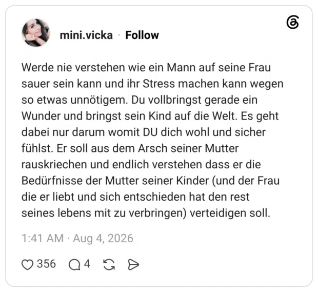 Werde nie verstehen wie ein Mann auf seine Frau sauer sein kann und ihr Stress machen kann wegen so etwas unnötigem. Du vollbringst gerade ein Wunder und bringst sein Kind auf die Welt. Es geht dabei nur darum womit DU dich wohl und sicher fühlst. Er soll aus dem Arsch seiner Mutter rauskriechen und endlich verstehen dass er die Bedürfnisse der Mutter seiner Kinder (und der Frau die er liebt und sich entschieden hat den rest seines lebens mit zu verbringen) verteidigen soll.