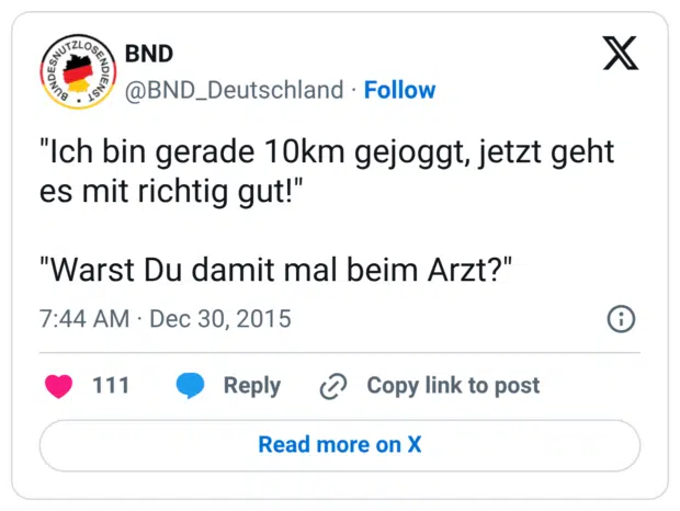 "Ich bin gerade 10km gejoggt, jetzt geht es mit richtig gut!" "Warst Du damit mal beim Arzt?"