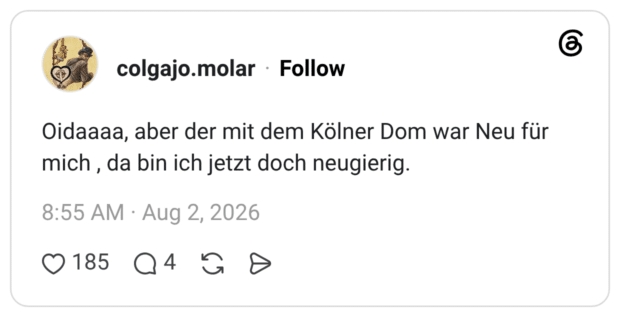 Oidaaaa, aber der mit dem Kölner Dom war Neu für mich , da bin ich jetzt doch neugierig.