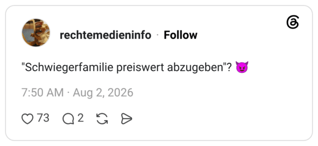 rechtemedieninfo 02.08.2026 "Schwiegerfamilie preiswert abzugeben"? 😈