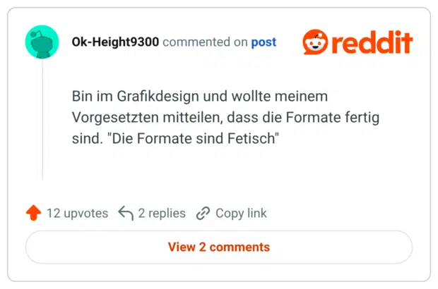 Bin im Grafikdesign und wollte meinem Vorgesetzten mitteilen, dass die Formate fertig sind. "Die Formate sind Fetisch"