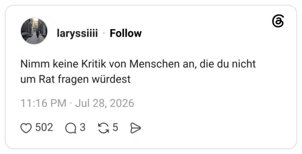 Nimm keine Kritik von Menschen an, die du nicht um Rat fragen würdest