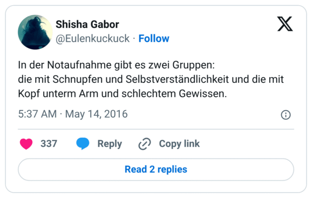 In der Notaufnahme gibt es zwei Gruppen: die mit Schnupfen und Selbstverständlichkeit und die mit Kopf unterm Arm und schlechtem Gewissen.