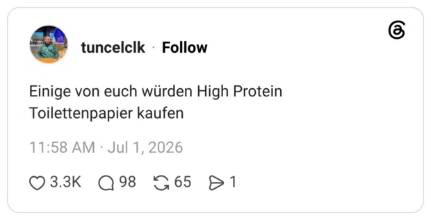 Einige von euch würden High Protein Toilettenpapier kaufen