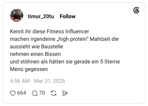 Kennt ihr diese Fitness Influencer machen irgendeine „high protein" Mahlzeit die aussieht wie Baustelle nehmen einen Bissen und stöhnen als hätten sie gerade ein 5 Sterne Menü gegessen