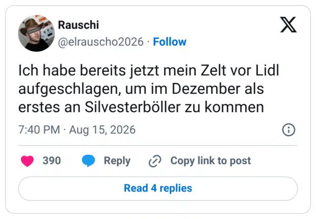 Ich habe bereits jetzt mein Zelt vor Lidl aufgeschlagen, um im Dezember als erstes an Silvesterböller zu kommen
