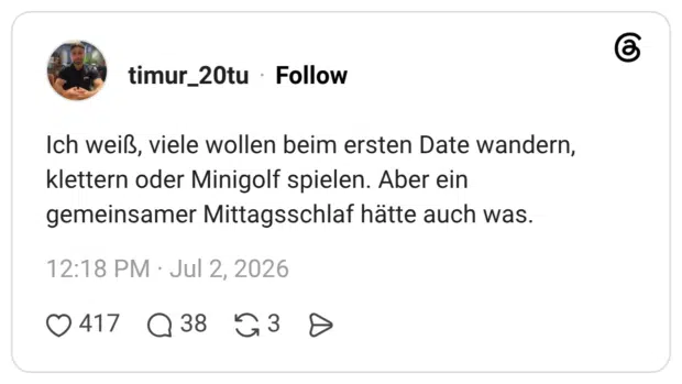 Ich weiß, viele wollen beim ersten Date wandern, klettern oder Minigolf spielen. Aber ein gemeinsamer Mittagsschlaf hätte auch was.