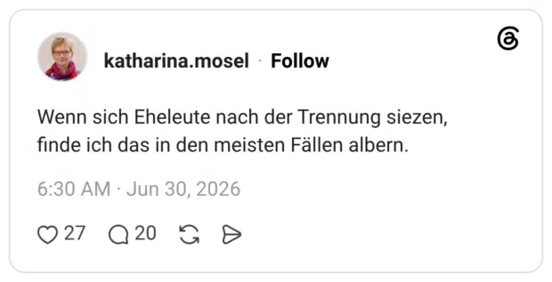 Wenn sich Eheleute nach der Trennung siezen, finde ich das in den meisten Fällen albern.