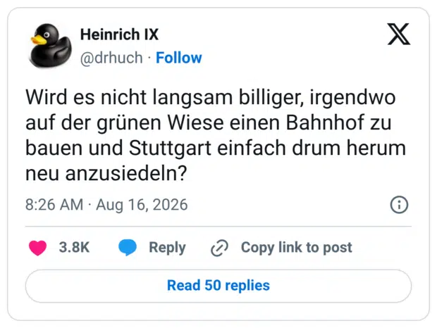 Wird es nicht langsam billiger, irgendwo auf der grünen Wiese einen Bahnhof zu bauen und Stuttgart einfach drum herum neu anzusiedeln?