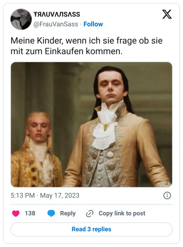 Meine Kinder, wenn ich sie frage ob sie mit zum Einkaufen kommen.