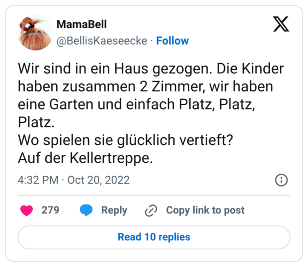 Wir sind in ein Haus gezogen. Die Kinder haben zusammen 2 Zimmer, wir haben eine Garten und einfach Platz, Platz, Platz. Wo spielen sie glücklich vertieft? Auf der Kellertreppe.