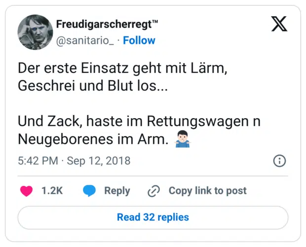 Der erste Einsatz geht mit Lärm, Geschrei und Blut los... Und Zack, haste im Rettungswagen n Neugeborenes im Arm. 🤷🏻♂️