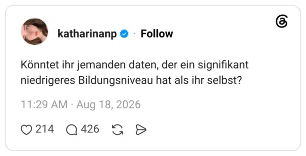 Könntet ihr jemanden daten, der ein signifikant niedrigeres Bildungsniveau hat als ihr selbst?