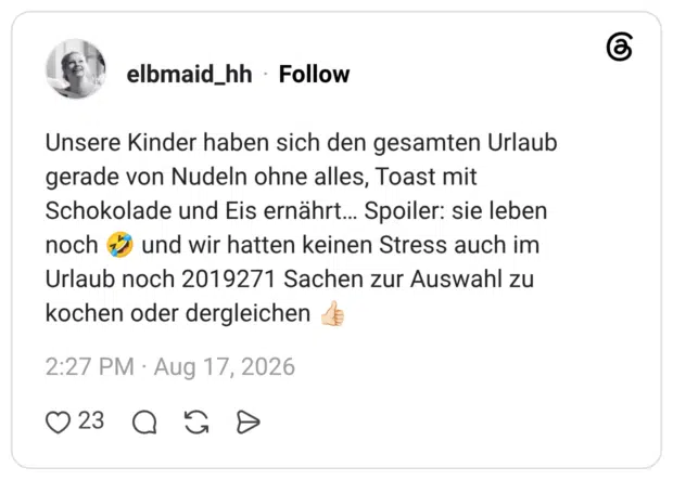 Unsere Kinder haben sich den gesamten Urlaub gerade von Nudeln ohne alles, Toast mit Schokolade und Eis ernährt... Spoiler: sie leben noch und wir hatten keinen Stress auch im Urlaub noch 2019271 Sachen zur Auswahl zu kochen oder dergleichen