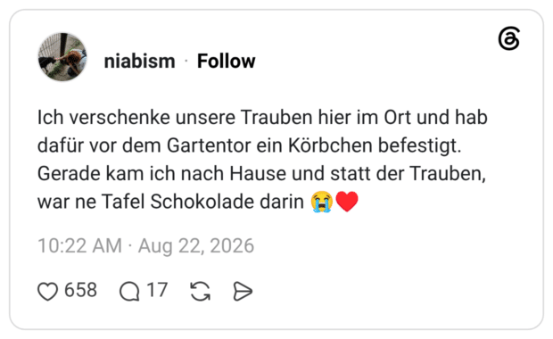 Ich verschenke unsere Trauben hier im Ort und hab dafür vor dem Gartentor ein Körbchen befestigt. Gerade kam ich nach Hause und statt der Trauben, war ne Tafel Schokolade darin 😭♥️