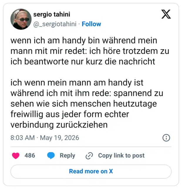 wenn ich am handy bin während mein mann mit mir redet: ich höre trotzdem zu ich beantworte nur kurz die nachricht ich wenn mein mann am handy ist während ich mit ihm rede: spannend zu sehen wie sich menschen heutzutage freiwillig aus jeder form echter verbindung zurückziehen