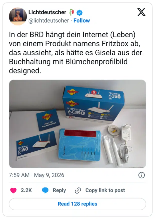 In der BRD hängt dein Internet (Leben) von einem Produkt namens Fritzbox ab, das aussieht, als hätte es Gisela aus der Buchhaltung mit Blümchenprofilbild designed.