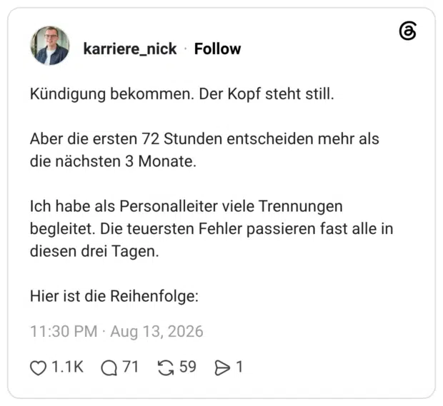 Kündigung bekommen. Der Kopf steht still. Aber die ersten 72 Stunden entscheiden mehr als die nächsten 3 Monate. Ich habe als Personalleiter viele Trennungen begleitet. Die teuersten Fehler passieren fast alle in diesen drei Tagen. Hier ist die Reihenfolge: