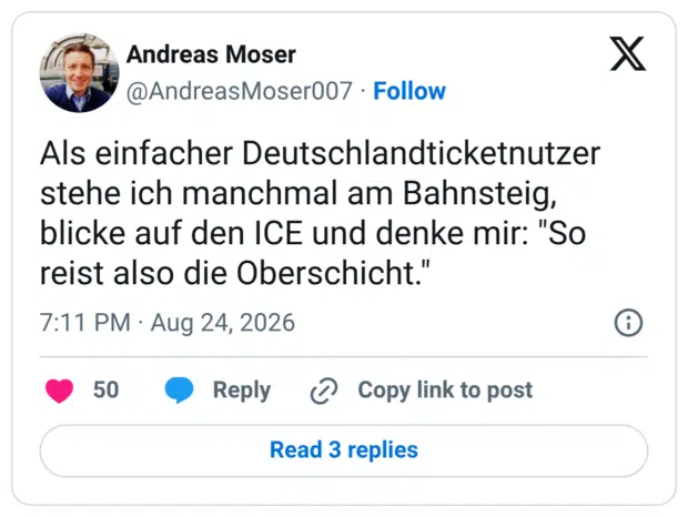 Als einfacher Deutschlandticketnutzer stehe ich manchmal am Bahnsteig, blicke auf den ICE und denke mir: "So reist also die Oberschicht."