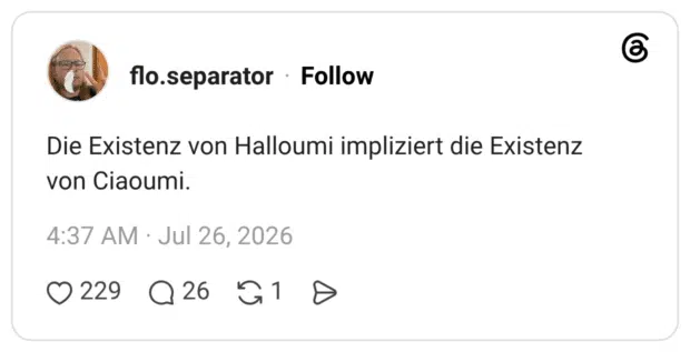 Die Existenz von Halloumi impliziert die Existenz von Ciaoumi.