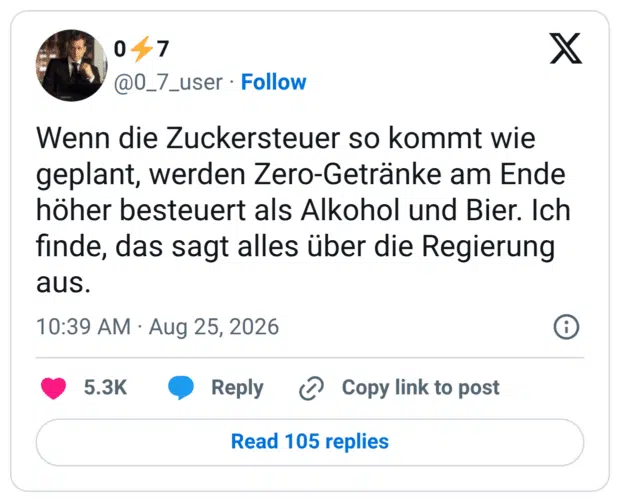 Wenn die Zuckersteuer so kommt wie geplant, werden Zero-Getränke am Ende höher besteuert als Alkohol und Bier. Ich finde, das sagt alles über die Regierung aus.