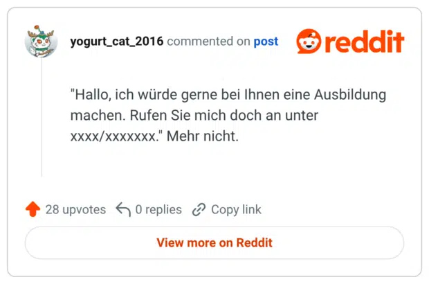 "Hallo, ich würde gerne bei Ihnen eine Ausbildung machen. Rufen Sie mich doch an unter XXXX/XXXXXxx." Mehr nicht.