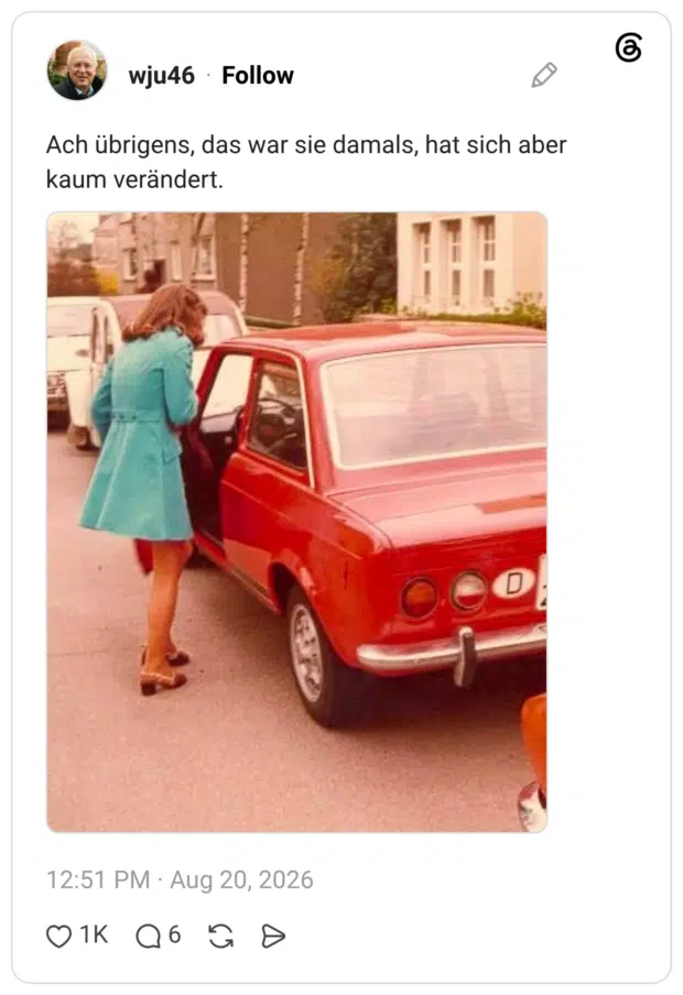 Ach übrigens, das war sie damals, hat sich aber kaum verändert.