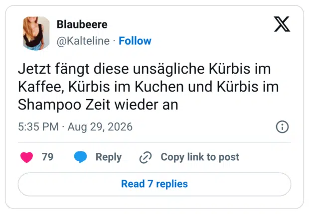 Jetzt fängt diese unsägliche Kürbis im Kaffee, Kürbis im Kuchen und Kürbis im Shampoo Zeit wieder an