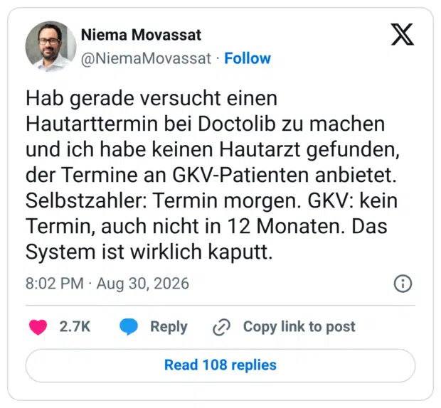 Hab gerade versucht einen Hautarttermin bei Doctolib zu machen und ich habe keinen Hautarzt gefunden, der Termine an GKV-Patienten anbietet. Selbstzahler: Termin morgen. GKV: kein Termin, auch nicht in 12 Monaten. Das System ist wirklich kaputt.