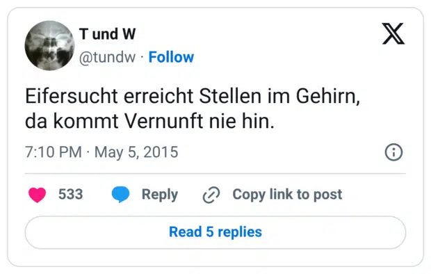 Eifersucht erreicht Stellen im Gehirn, da kommt Vernunft nie hin.