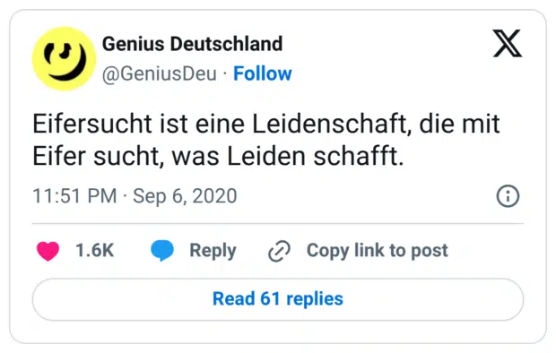Eifersucht ist eine Leidenschaft, die mit Eifer sucht, was Leiden schafft.