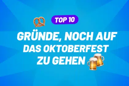 10 Gründe, dieses Jahr doch noch aufs Oktoberfest zu gehen