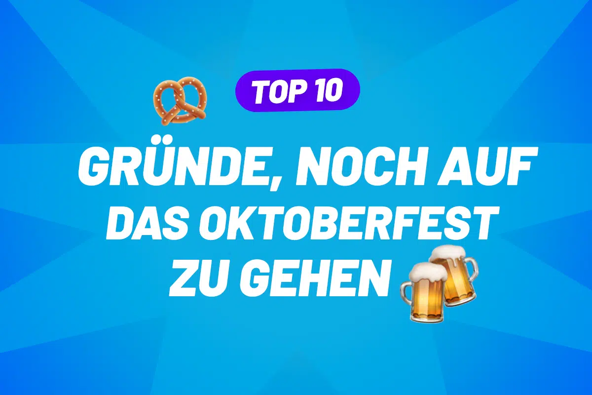 10 Gründe, dieses Jahr doch noch aufs Oktoberfest zu gehen