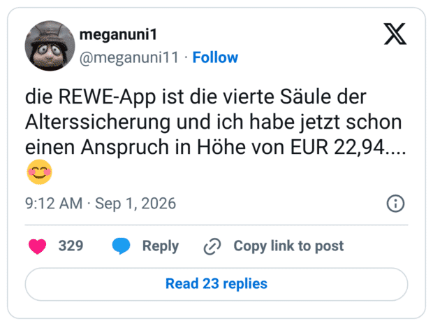 die REWE-App ist die vierte Säule der Alterssicherung und ich habe jetzt schon einen Anspruch in Höhe von EUR 22,94