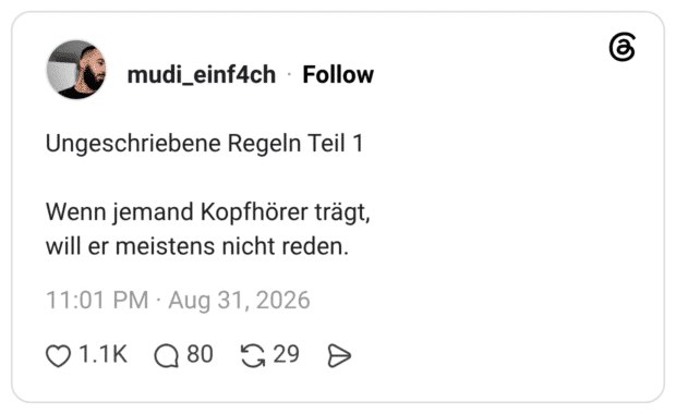 Ungeschriebene Regeln Teil 1 Wenn jemand Kopfhörer trägt, will er meistens nicht reden