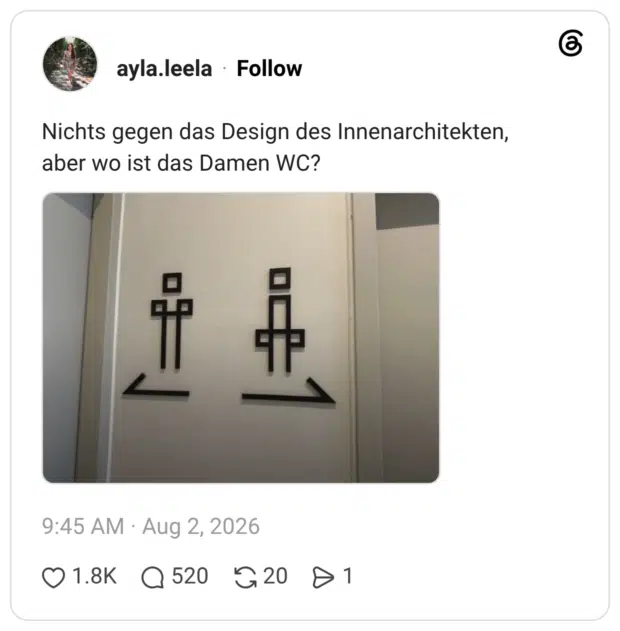 Nichts gegen das Design des Innenarchitekten, aber wo ist das Damen WC?