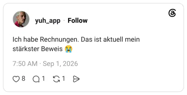 Ich habe Rechnungen. Das ist aktuell mein stärkster Beweis