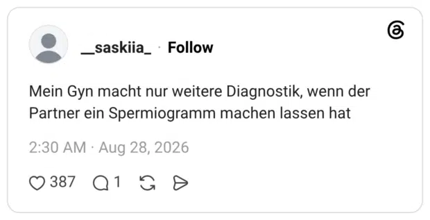 Mein Gyn macht nur weitere Diagnostik, wenn der Partner ein Spermiogramm machen lassen hat