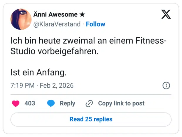 Ich bin heute zweimal an einem Fitness- Studio vorbeigefahren. Ist ein Anfang.