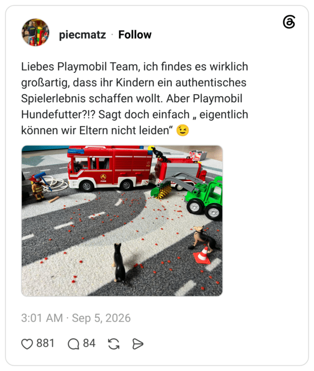 Liebes Playmobil Team, ich findes es wirklich großartig, dass ihr Kindern ein authentisches Spielerlebnis schaffen wollt. Aber Playmobil Hundefutter?!? Sagt doch einfach „ eigentlich können wir Eltern nicht leiden" ©