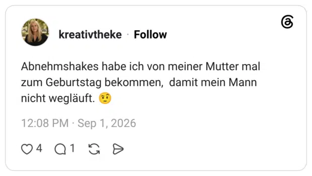 Abnehmshakes habe ich von meiner Mutter mal zum Geburtstag bekommen, damit mein Mann nicht wegläuft. 🤨