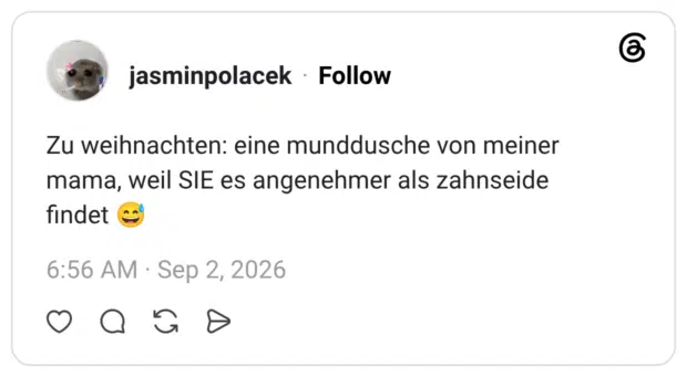 Zu weihnachten: eine munddusche von meiner mama, weil SIE es angenehmer als zahnseide findet 😅