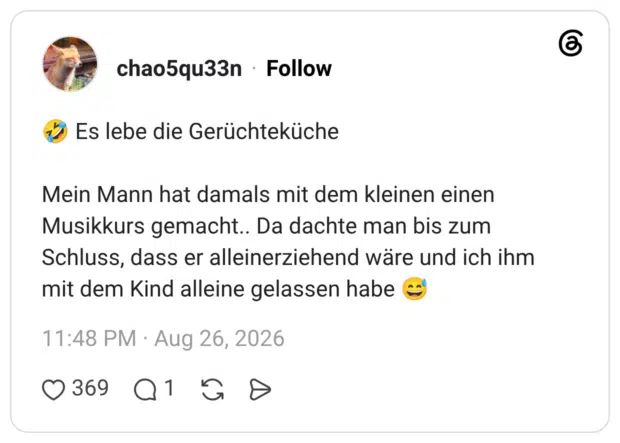 🤣 Es lebe die Gerüchteküche Mein Mann hat damals mit dem kleinen einen Musikkurs gemacht.. Da dachte man bis zum Schluss, dass er alleinerziehend wäre und ich ihm mit dem Kind alleine gelassen habe 😅
