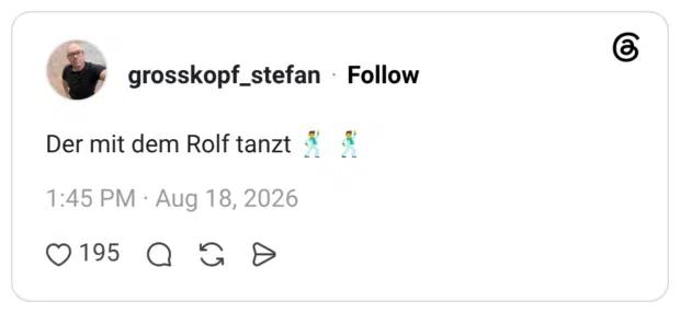 Der mit dem Rolf tanzt 🕺 🕺