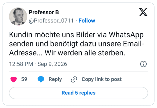 Kundin möchte uns Bilder via WhatsApp senden und benötigt dazu unsere Email-Adresse... Wir werden alle sterben.