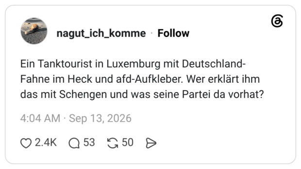 Ein Tanktourist in Luxemburg mit Deutschland-Fahne im Heck und afd-Aufkleber. Wer erklärt ihm das mit Schengen und was seine Partei da vorhat?