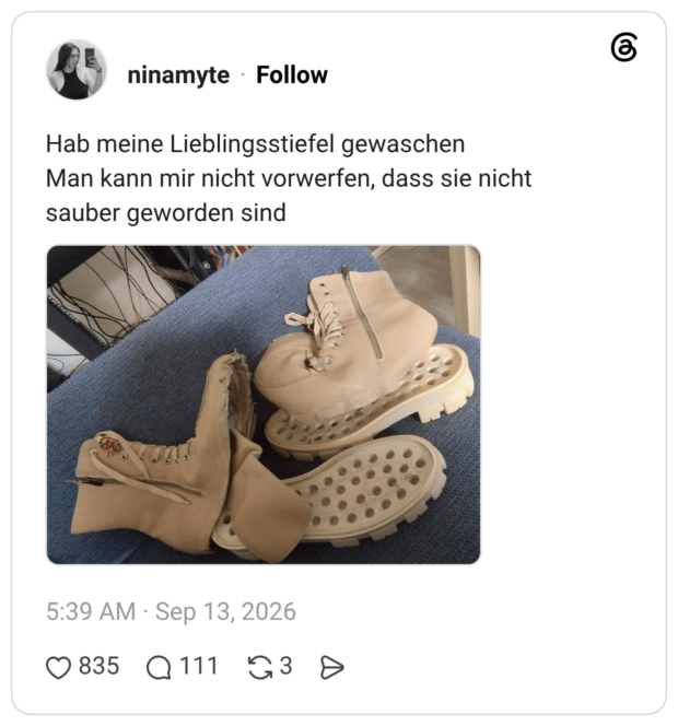 Hab meine Lieblingsstiefel gewaschen Man kann mir nicht vorwerfen, dass sie nicht sauber geworden sind