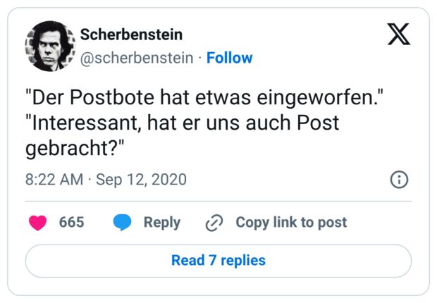 "Der Postbote hat etwas eingeworfen." "Interessant, hat er uns auch Post gebracht?"