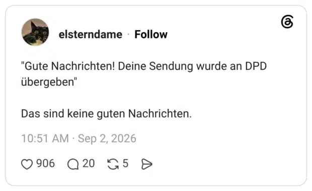 "Gute Nachrichten! Deine Sendung wurde an DPD übergeben" Das sind keine guten Nachrichten.